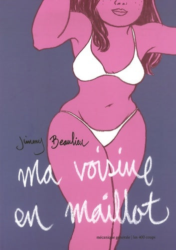 Livrenpoche : Ma voisine en maillot - Jimmy Beaulieu - Livre