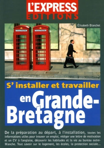 Livrenpoche : S'installer et travailler en Grande Bretagne - Elisabeth Blanchet - Livre