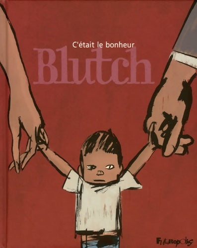 Livrenpoche : C'était le bonheur - Blutch - Livre