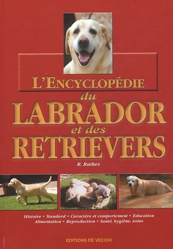 Livrenpoche : L'encyclopédie du labrador et des retrievers - R. Raikes - Livre
