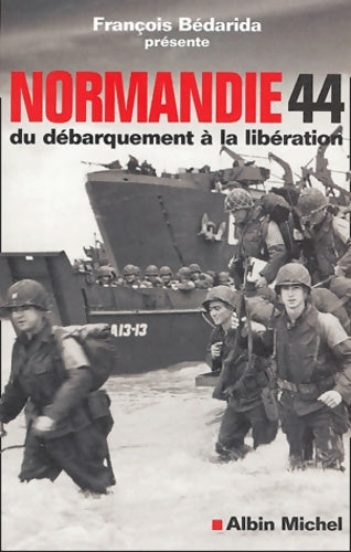 Livrenpoche : Normandie 44 : Du débarquement à la libération - François Bédarida - Livre
