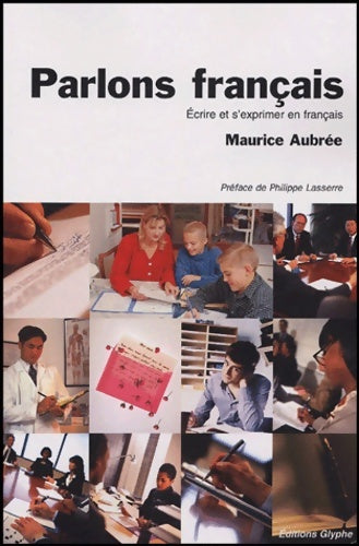 Livrenpoche : Parlons français : écrire et s'exprimer en français - Maurice Aubrée - Livre