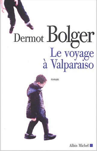 Livrenpoche : Le voyage à Valparaiso - Dermot Bolger - Livre