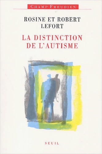 Livrenpoche : La distinction de l'autisme - Rosine Lefort - Livre