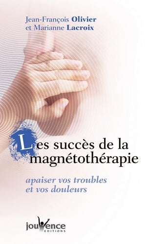 Livrenpoche : Les succès de la magnétothérapie - Marianne Lacroix - Livre