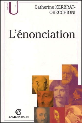 Livrenpoche : L'Enonciation. De La Subjectivite Dans Le Langage 4eme Edition - Catherine Kerbrat-Orecchioni - Livre