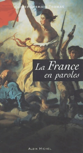 Livrenpoche : La France en paroles - Olivier Germain-Thomas - Livre