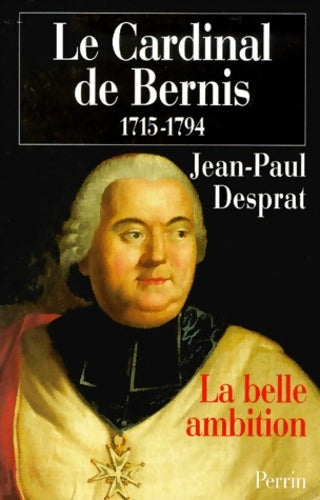 Livrenpoche : Le Cardinal de Bernis - Desprat - Livre