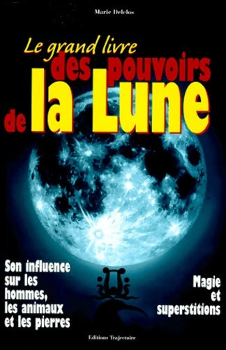 Livrenpoche : Le grand livre des pouvoirs de la lune - Marie Delclos - Livre