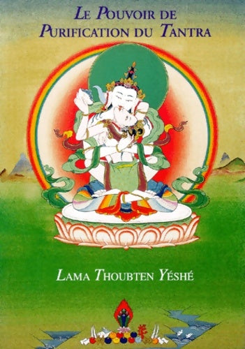 Livrenpoche : Le Pouvoir de purification du Tantra - Yeshe Thubten - Livre