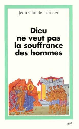 Livrenpoche : Dieu ne veut pas la souffrance des hommes - Jean-Claude Larchet - Livre
