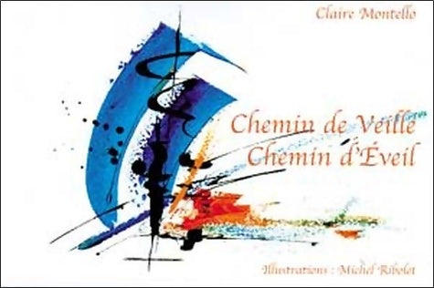 Livrenpoche : Chemin de veille : Chemin d'éveil - Claire Montello - Livre