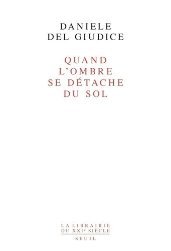 Livrenpoche : Quand l'ombre se détache du sol - Daniele Del Giudice - Livre