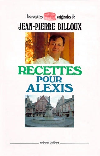 Livrenpoche : RECETTES POUR ALEXIS - Jean-Pierre BILLOUX - Livre