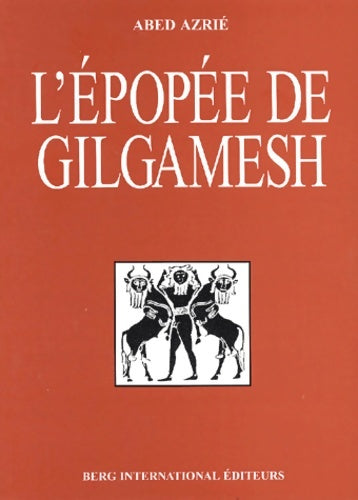Livrenpoche : L'épopée de Gilgamesh - Abed Azrié - Livre