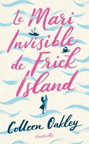 Livrenpoche : Le Mari invisible de Frick Island - Colleen Oakley - Livre