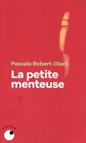 Livrenpoche : La Petite Menteuse - Pascale Robert-Diard - Livre