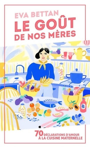 Livrenpoche : Le goût de nos mères - Eva Bettan - Livre