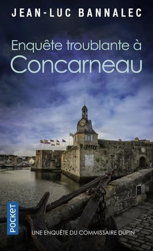 Livrenpoche : Enquête troublante à Concarneau - Une enquête du commissaire Dupin - Jean-Luc Bannalec - Livre