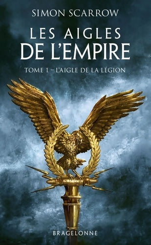 Livrenpoche : Les Aigles de l'Empire T1 : L'Aigle de la légion - Simon Scarrow - Livre