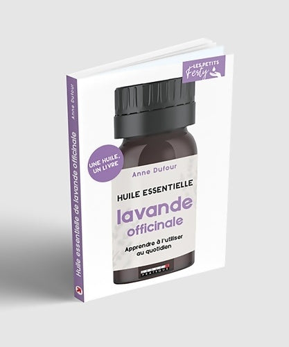 Livrenpoche : Huile essentielle lavande officinale : Apprendre à l'utiliser au quotidien - Anne Dufour - Livre