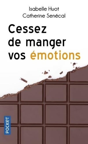 Livrenpoche : Cessez de manger vos émotions - Isabelle Huot - Livre