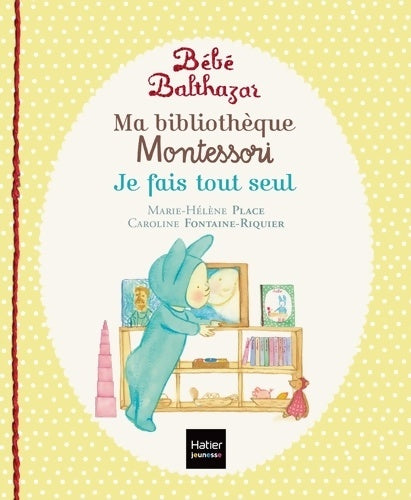 Livrenpoche : Coffret 3 livres : Ma bibliothèque Montessori : Je fais tout seul - Caroline Marie-Hélène; Fontaine-Riquier - Livre