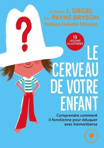 Livrenpoche : Le cerveau de votre enfant - Daniel Siegel - Livre