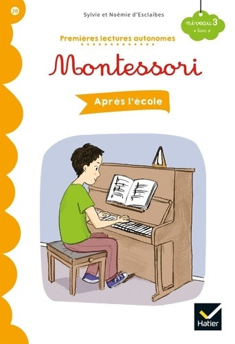 Livrenpoche : Premières lectures autonomes Montessori Niveau 3 - Après l'école - Sylvie D'Esclaibes - Livre