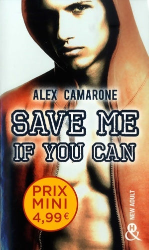 Livrenpoche : Save Me if You Can : Un roman New Adult inédit à découvrir à prix mini ! - Alex Camarone - Livre