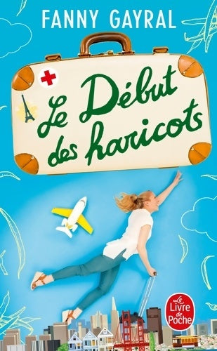 Livrenpoche : Le début des haricots - Fanny Gayral - Livre