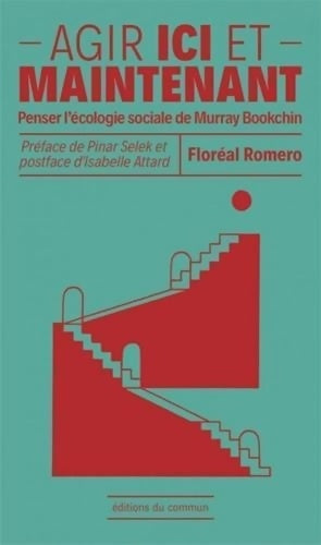 Livrenpoche : Agir ici et maintenant : Penser l'écologie sociale de Murray Bookchin - Floréal Romero - Livre