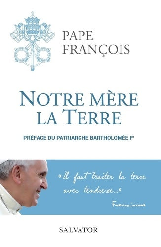 Livrenpoche : NOTRE mère LA TERRE. Une lecture chrétienne du défi de l'environnement - Pape François - Livre