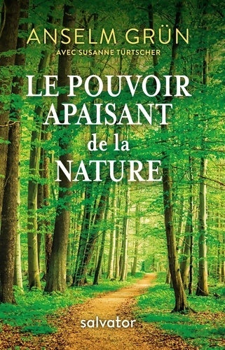 Livrenpoche : LE POUVOIR APAISANT DE LA NATURE. Les herbes les plantes les mythes et les rituels au fil des saisons - Anselm Grün - Livre