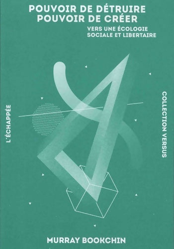Livrenpoche : Pouvoir de détruire pouvoir de créer : Vers une écologie sociale et libertaire - Murray Bookchin - Livre