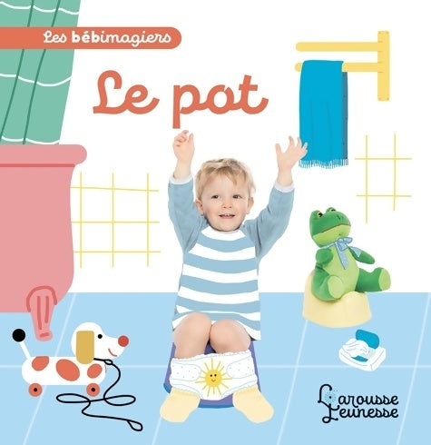 Livrenpoche : Les bébimagiers - Le pot - Marion Piffaretti - Livre