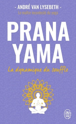 Livrenpoche : Pranayama : La dynamique du souffle - André Van Lysebeth - Livre