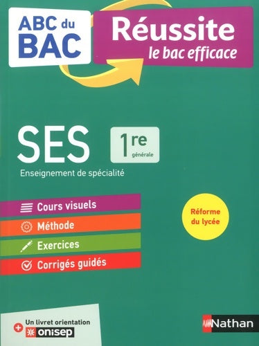 Livrenpoche : SES 1re . ABC du BAC Réussite - Programme de première 2021-2022 - Enseignement de spécialité - Cours Méthode Exercices et Corrigés guidés + Livret Onisep - Delphine De Chouly - Livre