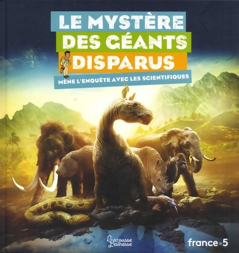 Livrenpoche : Le mystère des géants disparus : Mène l'enquête avec les scientifiques - Natacha Scheidhauer-Fradin - Livre