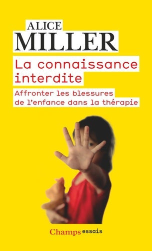 Livrenpoche : La connaissance interdite : Affronter les blessures de l'enfance dans la thérapie - Alice Miller - Livre