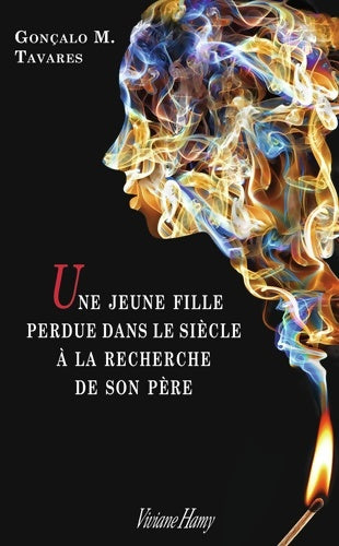 Livrenpoche : Une jeune fille perdue dans le siècle à la recherche de son père - Goncalo M. Tavares - Livre
