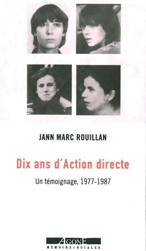 Livrenpoche : Dix ans d?Action directe : Un témoignage 1977-1987 - Jean-Marc Rouillan - Livre