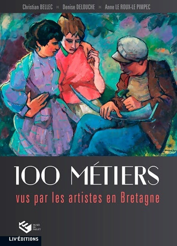Livrenpoche : 100 métiers vus par les artistes en Bretagne - Christian Bellec - Livre
