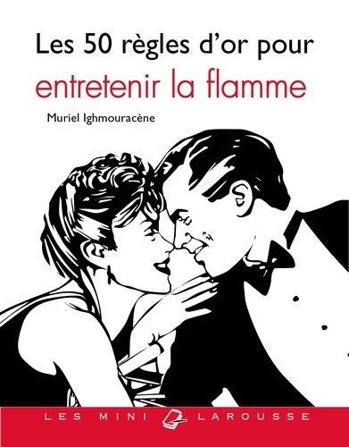 Livrenpoche : Les 50 règles d'or pour entretenir la flamme - Muriel Ighmouracène - Livre