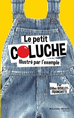 Livrenpoche : Le petit Coluche illustré par l'exemple - Gilles Bouley-Franchitti - Livre
