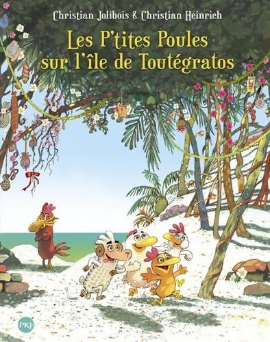 Livrenpoche : Les P'tites Poules - Les P'tites Poules sur l'île de Toutégratos - Christian Jolibois - Livre