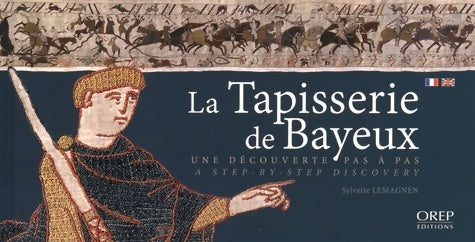 Livrenpoche : La tapisserie de Bayeux : Une découverte pas à pas - Sylvette Lemagnen - Livre
