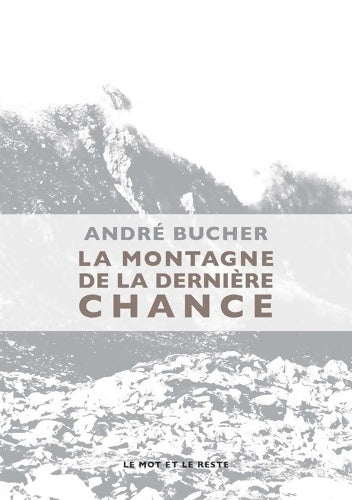 Livrenpoche : La montagne de la dernière chance - André Bucher - Livre