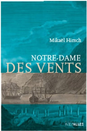 Livrenpoche : Notre-Dame des vents - Mikaël Hirsch - Livre