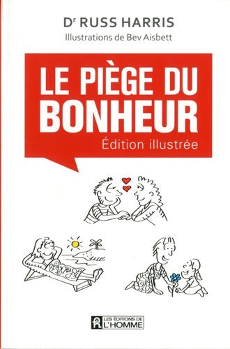 Livrenpoche : Le piège du bonheur - Version illustrée - Russ Harris - Livre